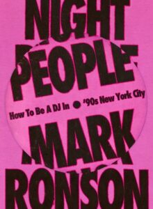 Night People: How to Be a DJ in ‘90s New York City